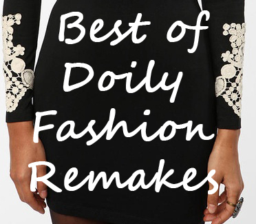 best of doily fashion remakes